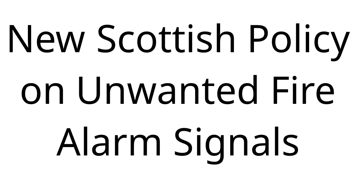 New Scottish Policy on Unwanted Fire Alarm Signals | STI Global (EMEA)