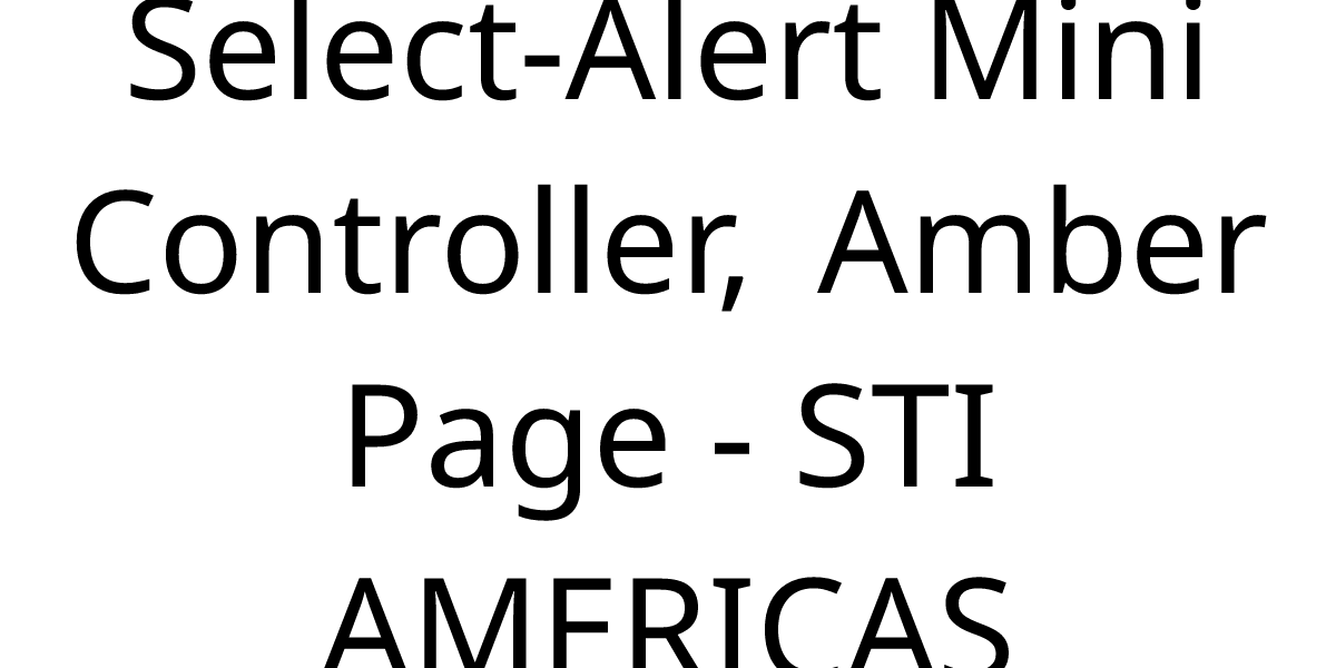 Select-Alert Mini Controller, Amber Page - STI AMERICAS | STI Global ...